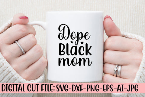 Dope Black Mom SVG Cut File SVG Syaman 