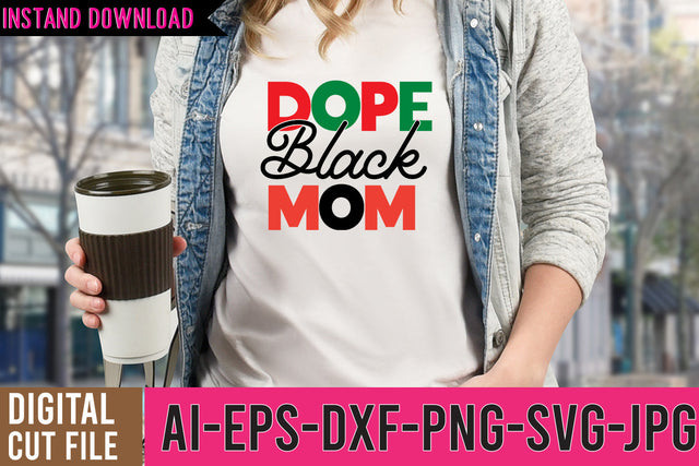 Dope Black mom SVG Design , Black History SVG Bundle SVG BlackCatsMedia 