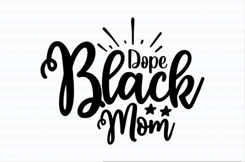 Dope Black Mom svg SVG orpitasn 