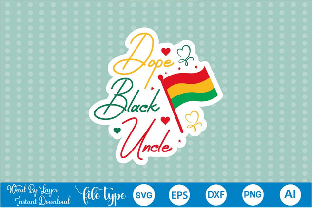Dope Black Uncle Sticker SVG SVGs,Quotes and Sayings,Food & Drink,On Sale, Print & Cut SVG DesignPlante 503 