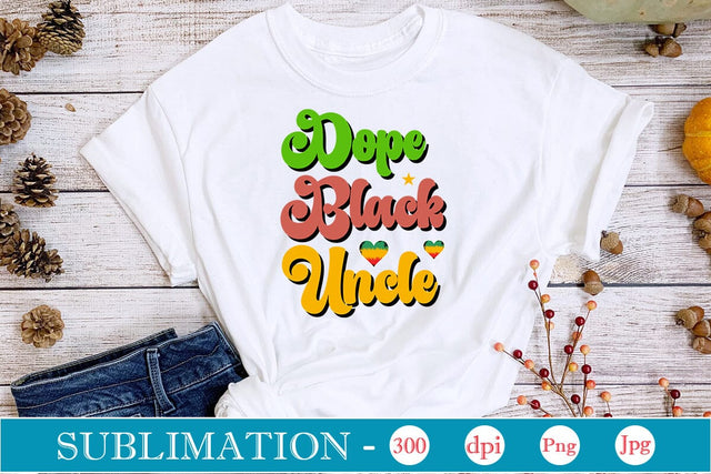 Dope Black Uncle Sublimation SVGs,Quotes and Sayings,Food & Drink,On Sale, Print & Cut Sublimation DesignPlante 503 