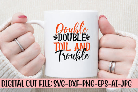 Double Double Toil And Trouble SVG Cut File SVG Syaman 