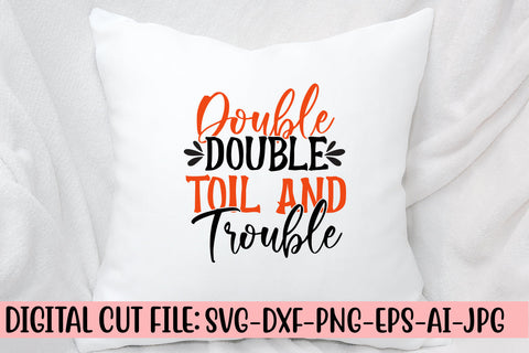 Double Double Toil And Trouble SVG Cut File SVG Syaman 