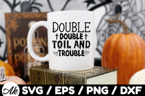 Double double toil and trouble svg SVG akazaddesign 