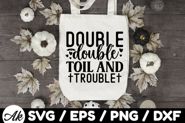Double double toil and trouble svg SVG akazaddesign 