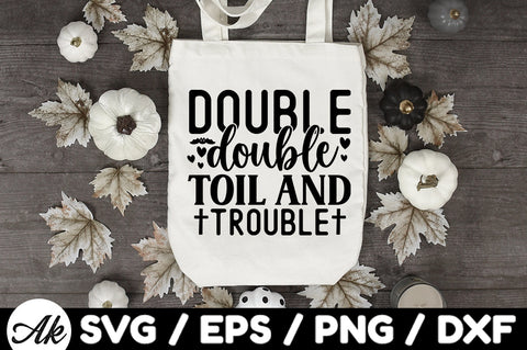 Double double toil and trouble svg SVG akazaddesign 