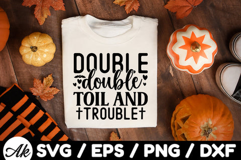 Double double toil and trouble svg SVG akazaddesign 