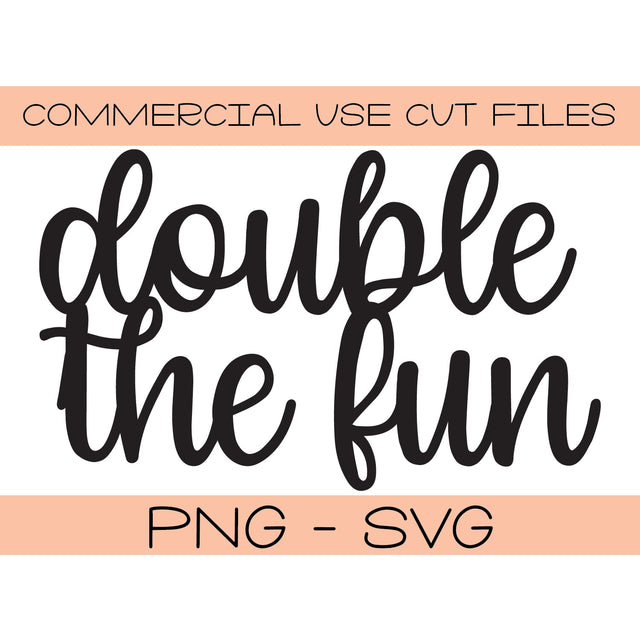 Double The Fun Twin svg png - Silhouette Cut File - Cricut Cut File - DIY Baby Shower - Cake Topper Cut File Twins Cupcake Cake Topper DIY SVG Top It Off Party 