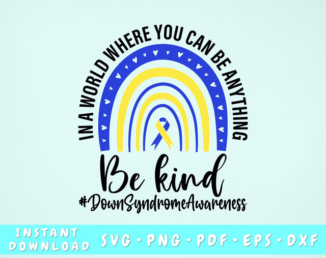 Down Syndrome Awareness SVG, In A World Where You Can Be Anything Be Kind SVG SVG HappyDesignStudio 