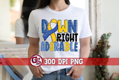 Down Syndrome Down Right Adorable PNG for Sublimation Sublimation Greedy Stitches 