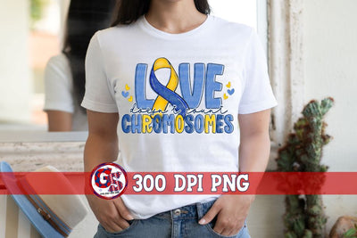 Down Syndrome Love Doesn't Count Chromosomes PNG for Sublimation Sublimation Greedy Stitches 