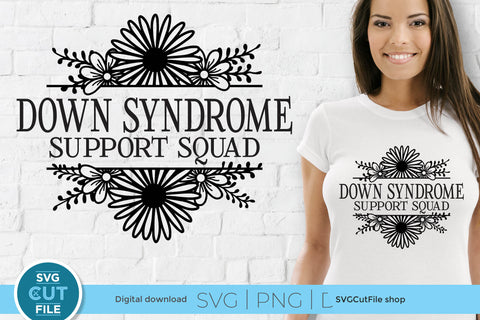 Down Syndrome Support Squad svg with Split Flower Frame SVG SVG Cut File 