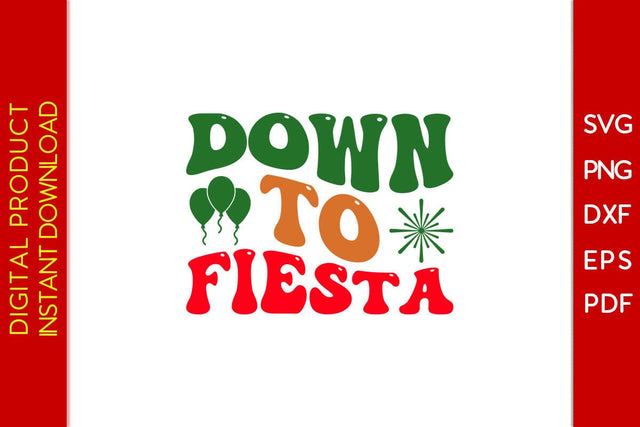 Down To Fiesta Cinco De Mayo SVG PNG PDF Cut File SVG Creativedesigntee 