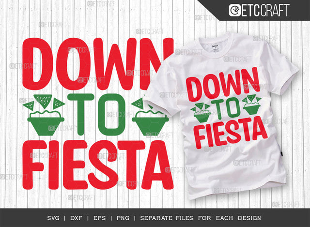 Down To Fiesta SVG Cut File, Cinco De Mayo Svg, Fiesta Svg, Mexican Svg, Maracas Svg, Fiesta Squad Svg, Mexican Quote Design, ETC T000388 SVG ETC Craft 