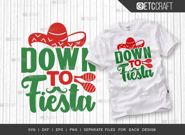 Down To Fiesta SVG Cut File | Cinco De Mayo Svg | Mexican Hat Svg | Sombrero Svg | T-shirt Design SVG ETC Craft 