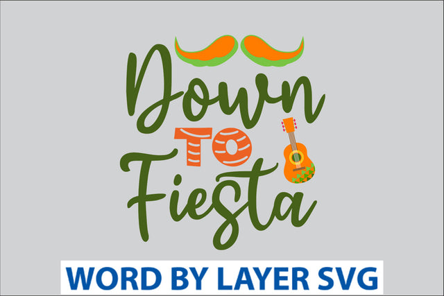 Down To Fiesta SVG Design SVG Rafiqul20606 