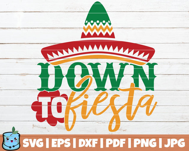 Down To Fiesta SVG MintyMarshmallows 