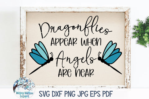 Dragonflies Appear When Angels Are Near SVG SVG Wispy Willow Designs 