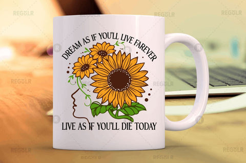 Dream as if youll live Sublimation PNG Sublimation Regulrcrative 