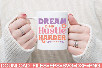 Dream Big Hustle Harder SVG farhad farhad 