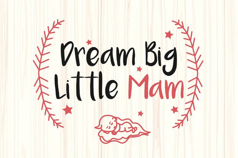 Dream big little mam SVG Cut File SVG Vultype Co 