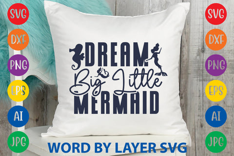 Dream Big Little Mermaid, Mermaid SVG Design SVG Rafiqul20606 