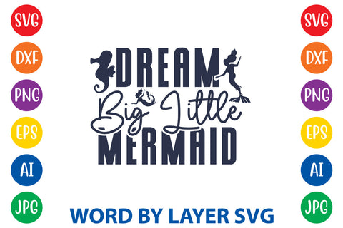 Dream Big Little Mermaid, Mermaid SVG Design SVG Rafiqul20606 