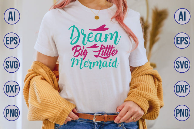 Dream Big Little Mermaid svg SVG nirmal108roy 