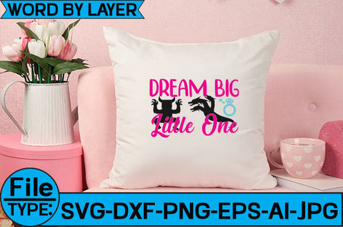 Dream Big Little One SVG Cut File SVG Studio Innate 