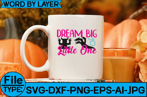 Dream Big Little One SVG Cut File SVG Studio Innate 
