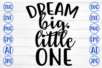 Dream Big Little One SVG Cut File SVG Syaman 
