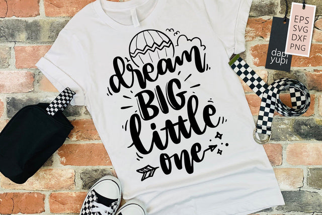 Dream Big Little One SVG dapiyupi store 