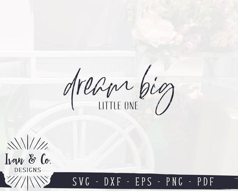 Dream Big Little One SVG Files | Baby Sign SVG | Nursery SVG | Baby Room SVG | Commercial Use | Cricut | Silhouette | Cut Files (1044431949) SVG Ivan & Co. Designs 