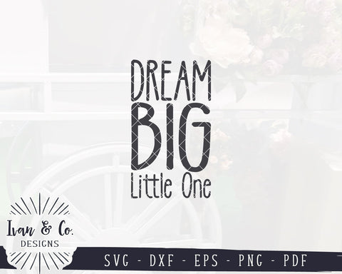 Dream Big Little One SVG Files | Nursery SVG | Baby Sign SVG | Baby Room SVG | Commercial Use | Cricut | Silhouette | Digital Cut Files (1058069612) SVG Ivan & Co. Designs 