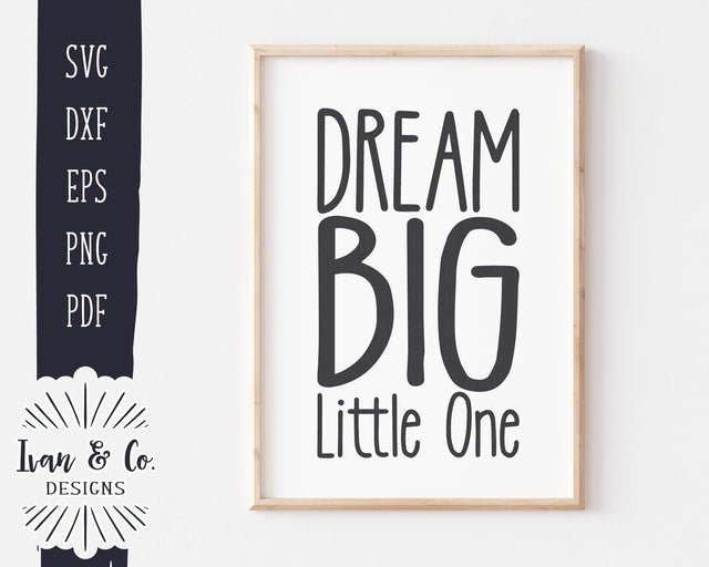 Dream Big Little One SVG Files | Nursery SVG | Baby Sign SVG | Baby Room SVG | Commercial Use | Cricut | Silhouette | Digital Cut Files (1058069612) SVG Ivan & Co. Designs 