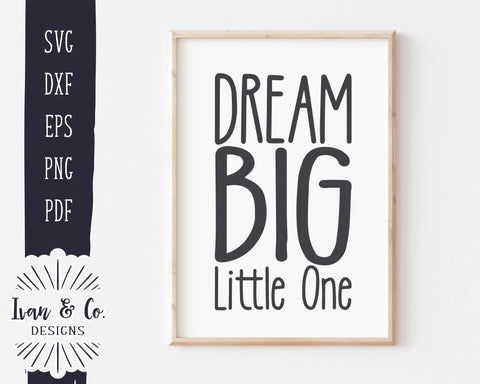 Dream Big Little One SVG Files | Nursery SVG | Baby Sign SVG | Baby Room SVG | Commercial Use | Cricut | Silhouette | Digital Cut Files (1058069612) SVG Ivan & Co. Designs 