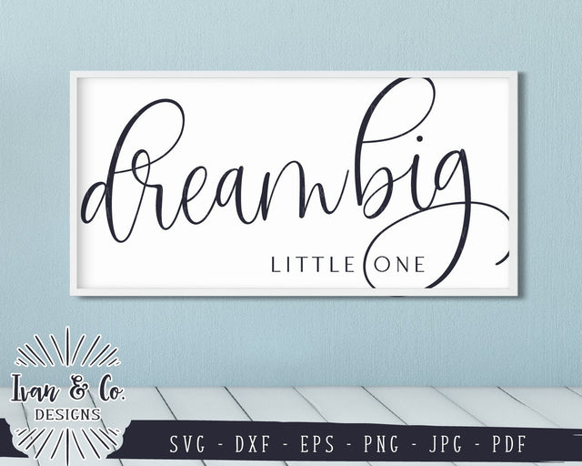 Dream Big Little One SVG Files | SVGs for Signs | Farmhouse | Nursery SVG (856791339) SVG Ivan & Co. Designs 