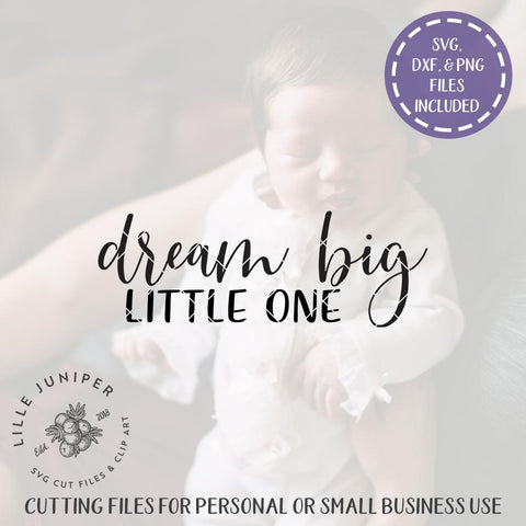 Dream Big Little One SVG | Nursery SVG | Farmhouse Sign Design SVG LilleJuniper 