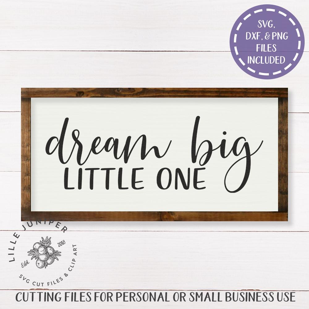 Dream Big Little One SVG | Nursery SVG | Farmhouse Sign Design - So Fontsy