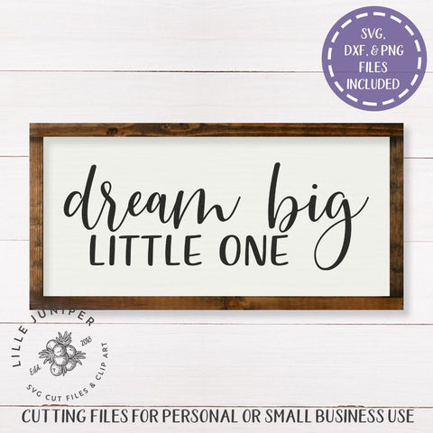 Dream Big Little One SVG | Nursery SVG | Farmhouse Sign Design SVG LilleJuniper 