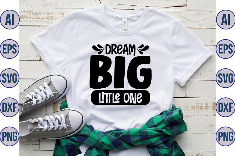 Dream Big Little One svg SVG nirmal108roy 