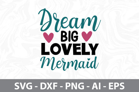 Dream Big Lovely Mermaid SVG nirmal108roy 