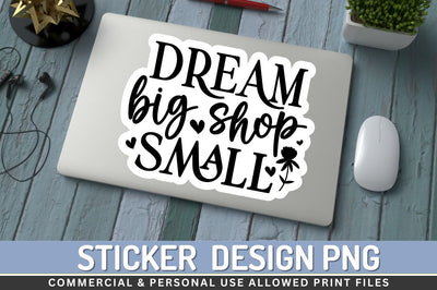 Dream big shop small Sublimation PNG Sublimation Regulrcrative 