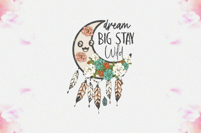 Dream Big Stay Wild Sublimation Sublimation Jagonath Roy 