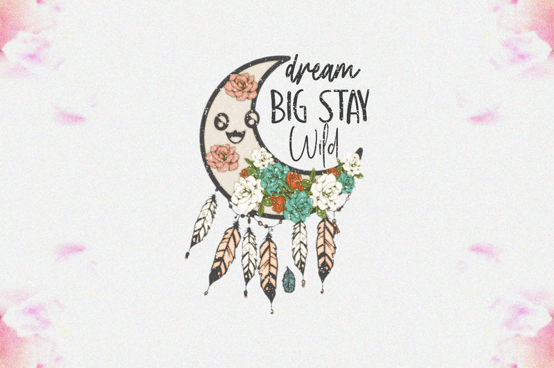 Dream Big Stay Wild Sublimation Sublimation Jagonath Roy 