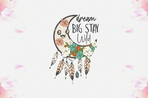 Dream Big Stay Wild Sublimation Sublimation Jagonath Roy 