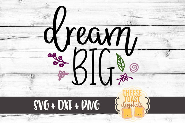 Dream Big SVG Cheese Toast Digitals 