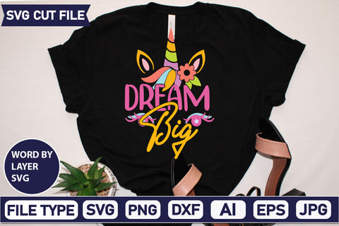 Dream Big SVG Cut File SVGs,quotes-and-sayings,food-drink mini-bundles,print-cut,on-sale Clipart Clip Art Sublimation or Vinyl Shirt Design SVG DesignPlante 503 