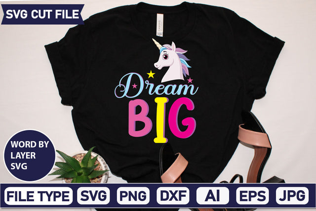Dream Big SVG Cut File SVGs,quotes-and-sayings,food-drink mini-bundles,print-cut,on-sale Sublimation or Vinyl Shirt Design SVG DesignPlante 503 