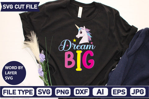 Dream Big SVG Cut File SVGs,quotes-and-sayings,food-drink mini-bundles,print-cut,on-sale Sublimation or Vinyl Shirt Design SVG DesignPlante 503 